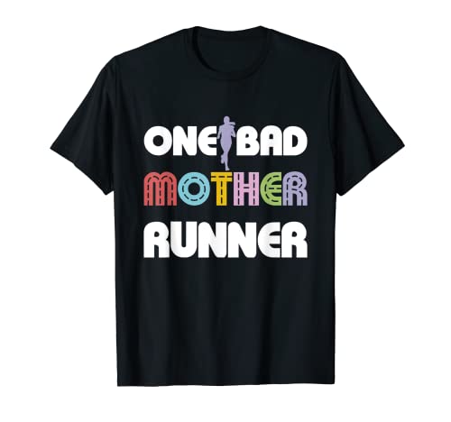 One Bad Mother Runner - Maratón para correr (5 K, Día de la Madre) Camiseta