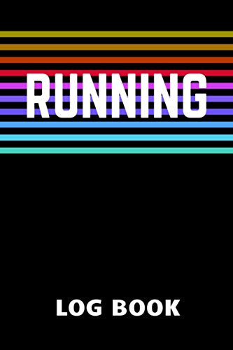 Running Log Book: Running Journal and Race Record to Improve your Runs and Keep Track of Your Progress