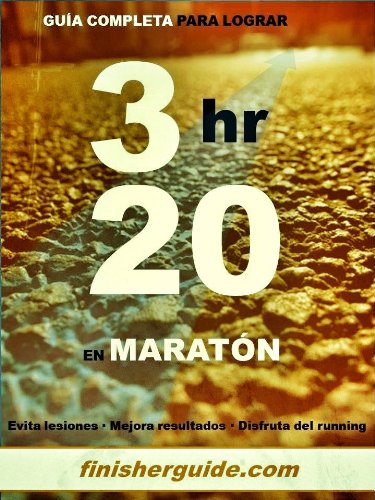 Guía completa para bajar de 3h20 en Maratón (Planes de entrenamiento para Maratón de finisherguide nº 320)