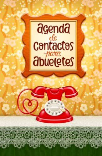Agenda de contactos para abueletes: Un clásico y práctico listín telefónico para que los abuelitos y abuelitas tengan siempre a mano sus contactos principales.